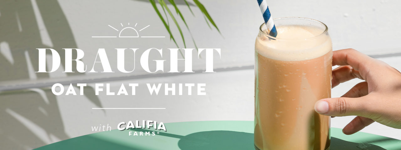 Draught oat flat white with Califia Farms